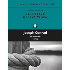 Kossuth Kiadó Zrt. Joseph Conrad - Holnap - To-morrow nyelvkönyv, szótár