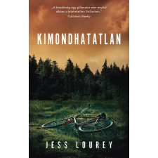 Kossuth Kiadó Zrt. Kimondhatatlan - Jess Lourey regény