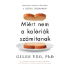 Kossuth Kiadó Zrt. PhD Giles Yeo - Miért nem a kalóriák számítanak