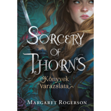 Kossuth Kiadó Zrt. Sorcery of Thorns - Könyvek varázslata - Margaret Rogerson regény