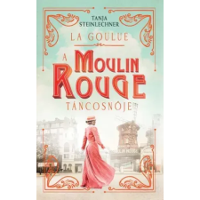 Kossuth La Goulue – A Moulin Rouge táncosnője egyéb e-könyv