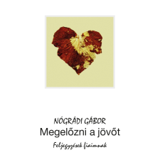 Kossuth Megelőzni a jövőt szépirodalom