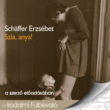 Kossuth - Mojzer Szia, anya! szépirodalom