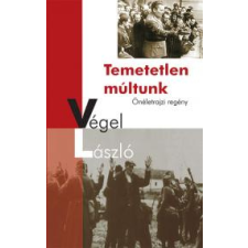 Kossuth Temetetlen múltunk regény