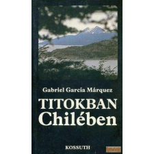 Kossuth Titokban Chilében antikvárium - használt könyv