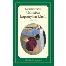 Kossuth Utazás a koponyám körül szépirodalom