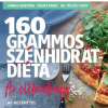 Koszta Ágnes, dr. Töllösy Judit, Vrábel Krisztina VRÁBEL KRISZTINA - 160 GRAMMOS SZÉNHIDRÁTDIÉTA - AZ ÉLETMÓDKÖNYV, 85 RECEPTTEL