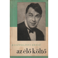 Kosztolányi Dezső Emlékbizottság Kosztolányi Dezső az élő költő antikvárium - használt könyv