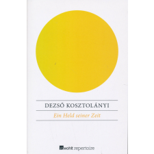 KOSZTOLÁNYI:EIN HELD SEINER ZEIT regény