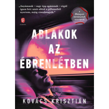 Kovács Krisztián - Ablakok az ébrenlétben regény