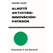 Közgazdasági és Jogi Könyvkiadó Alkotó aktivitás - innovációk - hatások antikvárium - használt könyv
