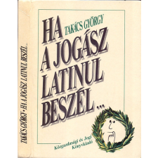 Közgazdasági és Jogi Könyvkiadó "Ha a jogász latinul beszél..."(Latin kifejezések jogi nyelvünkben) antikvárium - használt könyv