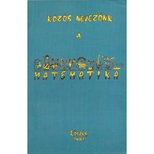  Közös nevezőnk a matematika - Kőszeg 2002 - Horányi-Orosz-Szegedi antikvárium - használt könyv
