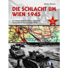 Kral, Berndorf Die Schlacht um Wien 1945 | Markus Reisner egyéb könyv
