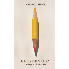 Kránicz Bence - A helyemen ülsz egyéb könyv