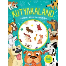 Kreatív Kiadó Kutyakaland - Izgalmas játékok és gyakorlatok gyermek- és ifjúsági könyv