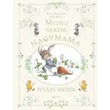 Kreatív Kiadó Mesélj nekem, nagymama! - Nyári mesék gyermek- és ifjúsági könyv