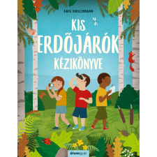 Kris Hirschmann - Kis erdőjárók kézikönyve gyermek- és ifjúsági könyv