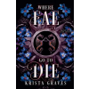 Krista Graves Where Fae Go to Die – Krista Graves (Puha kötésű)