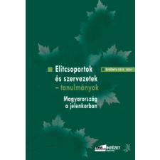 Kronosz Kiadó Elitcsoportok és szervezetek - tanulmányok történelem