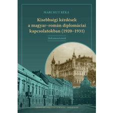 Kronosz Kiadó Kisebbségi kérdések a magyar-román diplomáciai kapcsolatokban (1920-1931) történelem