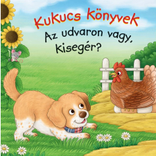  - Kukucs Könyvek - Az udvaron vagy, kisegér? egyéb könyv