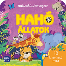 - Kukucskálj, keresgélj! Hahó, állatok! gyermek- és ifjúsági könyv