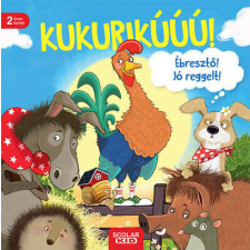  Kukurikú! Ébresztő! Jó reggelt! gyermek- és ifjúsági könyv