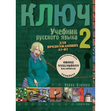 Kulcs 2. - Orosz nyelvkönyv haladóknak - tankönyv (új kiadás) nyelvkönyv, szótár