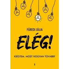 Kulcslyuk Kiadó ELÉG! - Kiégtem. Most hogyan tovább? (B) társadalom- és humántudomány