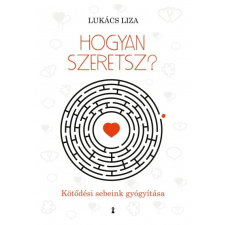 Kulcslyuk Kiadó Hogyan szeretsz? társadalom- és humántudomány