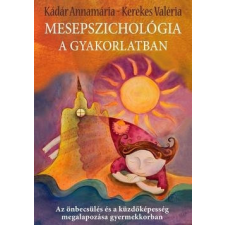 Kulcslyuk Kiadó Kádár Annamária-Mesepszichológia a gyakorlatban életmód, egészség