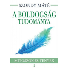Kulcslyuk Kiadó Kft Szondy Máté - A boldogság tudománya társadalom- és humántudomány