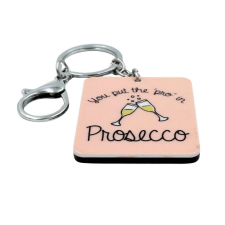 Kulcstartó üzenettel - A proseccót te adtad a profi proseccóba kulcstartó