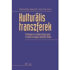  Kulturális transzferek - Történelmi és irodalmi diskurzusok a román és magyar kulturális térben történelem
