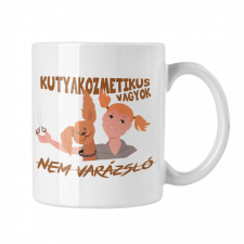 Kutyakozmetikus vagyok nem varázsló - Fehér Bögre bögrék, csészék