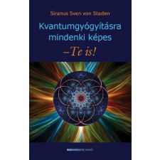Kvantumgyógyításra mindenki képes - Te is! életmód, egészség