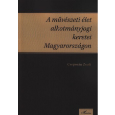 L'Harmattan Kiadó A művészeti élet alkotmányjogi keretei Magyarországon társadalom- és humántudomány