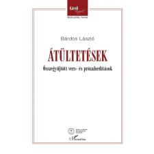 L&#039;Harmattan Kiadó Bárdos László - Átültetések irodalom