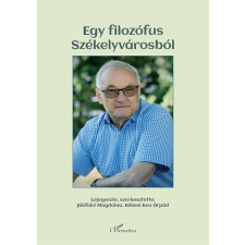 L'Harmattan Kiadó Egy filozófus Székelyvárosból egyéb könyv