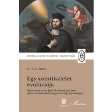 L'Harmattan Kiadó Egy szenttisztelet evolúciója vallás