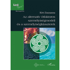 L&#039;Harmattan Kiadó Kövi Zsuzsanna - Az alternatív ötfaktoros személyiségmodell és a személyiségklaszterek társadalom- és humántudomány