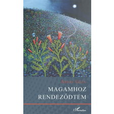 L&#039;Harmattan Kiadó Magamhoz rendeződtem regény