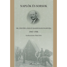 L&#039;Harmattan Kiadó Naplók és sorsok – Dr. Pintér László hadifogolynaplója 1945–1946 történelem