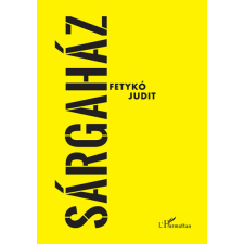 L'Harmattan Kiadó Sárgaház regény