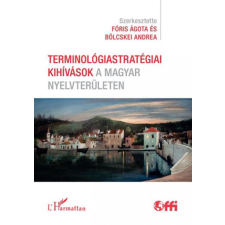 L&#039;Harmattan Kiadó Terminológiastratégiai kihívások a magyar nyelvterületen társadalom- és humántudomány