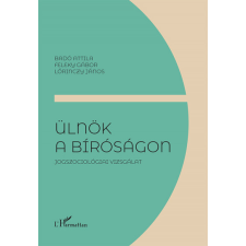 L&#039;Harmattan Kiadó Ülnök a bíróságon - Jogszociológiai vizsgálat társadalom- és humántudomány