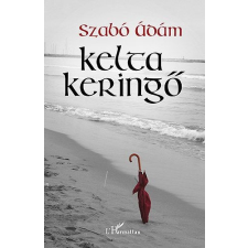 L'Harmattan Kiadó Kelta keringő irodalom