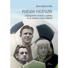 L'Harmattan Kiadó Pszeudo-fociesszék antikvárium - használt könyv