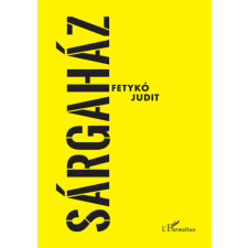 L'Harmattan Kiadó Sárgaház regény